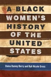 Book cover of A Black Women's History of the United States by Daina Ramey Berry