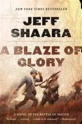 Book cover of A Blaze of Glory by Jeff Shaara