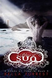 Book cover of A Blaze of Sun by Bella Forrest