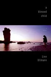 Book cover of A Blessed Child by Linn Ullmann