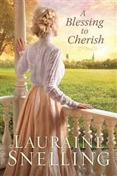 Book cover of A Blessing to Cherish by Lauraine Snelling