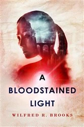 Book cover of A Bloodstained Light by Wilfred Brooks