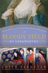 Book cover of A Bloody Field by Shrewsbury by Unknown
