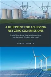Book cover of A Blueprint For Achieving Net-Zero CO2 Emissions by Robert Prince