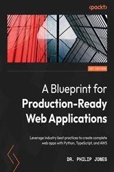 Book cover of A Blueprint for Production-Ready Web Applications by Dr. Philip Jones