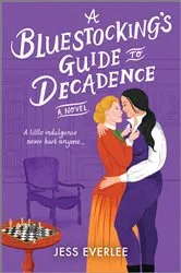 Book cover of A Bluestocking's Guide to Decadence by Unknown