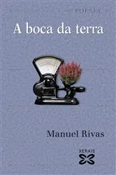 Book cover of A boca da terra by Manuel Rivas
