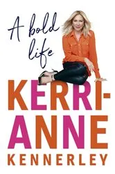 Book cover of A Bold Life by Kerri-Anne Kennerley