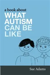 Book cover of A Book About What Autism Can Be Like by Donna Williams