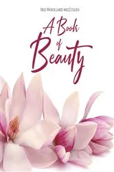 Book cover of A Book of Beauty by Iris Woollard McCullen