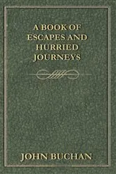 Book cover of A Book of Escapes and Hurried Journeys by John Buchan