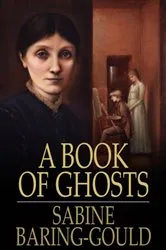 Book cover of A Book of Ghosts by Sabine Baring-Gould