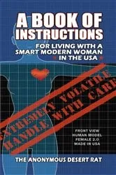 Book cover of A Book of Instructions for Living With A Modern Woman in the USA by Unknown