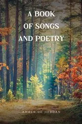 Book cover of A Book of Songs and Poetry by Amber de Hebdan