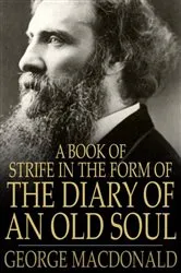 Book cover of A Book of Strife in the Form of The Diary of an Old Soul by George MacDonald