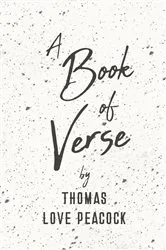 Book cover of A Book of Verse by Thomas Love Peacock by Thomas Love Peacock