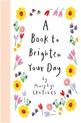 Book cover of A Book to Brighten Your Day by Kerri Cunningham