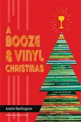 Book cover of A Booze & Vinyl Christmas by André Darlington