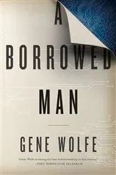 Book cover of A Borrowed Man by Gene Wolfe