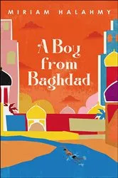 Book cover of A Boy from Baghdad by Miriam Halahmy