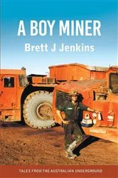 Book cover of A Boy Miner by Brett J Jenkins