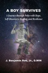 Book cover of A Boy Survives by J. Benjamin Roe