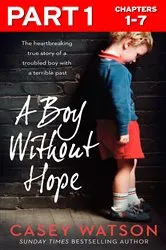 Book cover of A Boy Without Hope: Part 1 of 3 by Casey Watson
