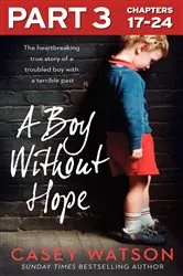 Book cover of A Boy Without Hope: Part 3 of 3 by Casey Watson