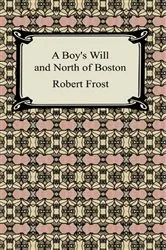 Book cover of A Boy's Will and North of Boston by Robert Frost