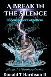 Book cover of A Break in the Silence by Donald T Hardison