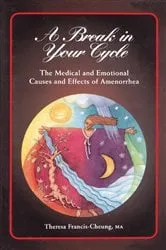 Book cover of A Break in Your Cycle by Theresa Francis-Cheung