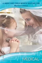 Book cover of A Bride and Child Worth Waiting For by Marion Lennox