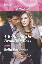 Book cover of A Bride for the Brooding Boss by Bella Bucannon
