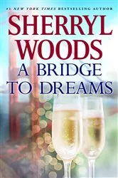 Book cover of A BRIDGE TO DREAMS by Sherryl Woods