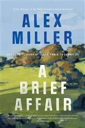 Book cover of A Brief Affair by Alex Miller