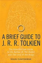 Book cover of A Brief Guide to J. R. R. Tolkien by Nigel Cawthorne