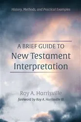 Book cover of A Brief Guide to New Testament Interpretation by Roy A. Harrisville