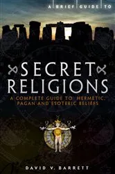Book cover of A Brief Guide to Secret Religions by David V. Barrett