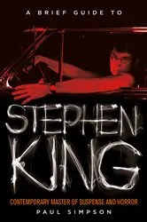 Book cover of A Brief Guide to Stephen King by Paul Simpson