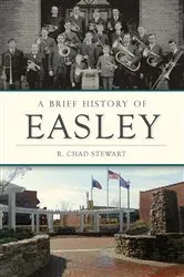 Book cover of A Brief History of Easley by R. Chad Stewart