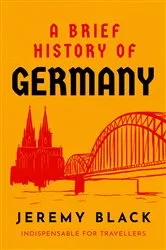 Book cover of A Brief History of Germany by Jeremy Black
