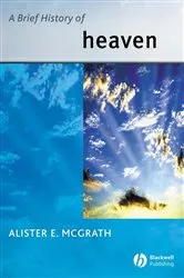 Book cover of A Brief History of Heaven by Alister E. McGrath