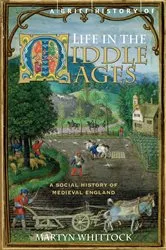Book cover of A Brief History of Life in the Middle Ages by Martyn Whittock