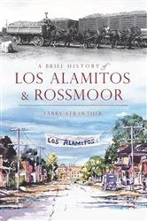 Book cover of A Brief History of Los Alamitos-Rossmoor by Larry Strawther