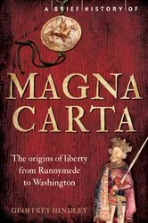 Book cover of A Brief History of Magna Carta, 2nd Edition by Geoffrey Hindley