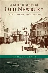 Book cover of A Brief History of Old Newbury by Bethany Groff