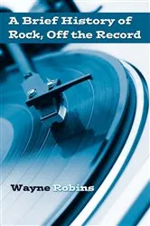 Book cover of A Brief History of Rock, Off the Record by Unknown