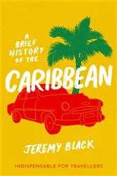 Book cover of A Brief History of the Caribbean by Jeremy Black