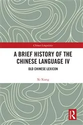 Book cover of A Brief History of the Chinese Language IV by Xi Xiang