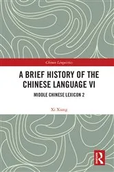 Book cover of A Brief History of the Chinese Language VI by Xi Xiang